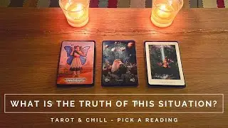 What Is The Truth Of This Situation? Tarot & Chill - Pick A Reading