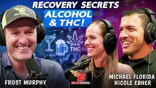 Recovery, Alcohol, THC, and Gender Differences w/ Michael Florida, Nicole Ebner and Frost Murphy