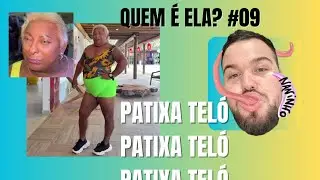 Quem é ela? Vol. 09- Patixa Teló! A Diva Onipresente! 