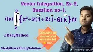 Vector Integration, Ex-3, {Question no-1 (iv)}