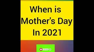 Mother's Day kab h 2021।।Mother's Day In 2021।।Mother's Day Kab H 2021 ।। Mother's day Date in 2021