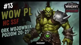 Polevelujmy w World of Warcraft PL | HC SSF | odc. 13 | Poziom 20 - 21 | Ork Wojownik