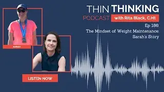 Ep 186: The Mindset of Weight  Maintenance: Sarah&rsquo;s Story