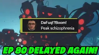 SKIBIDI TOILET EPISODE 80 DELAY EXPLAINED + FUNNY BOOM REACTIONS!
