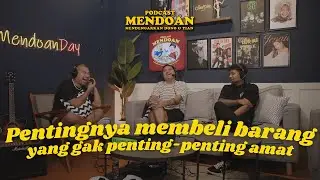 PODCAST MENDOAN - BARANG YANG NGAPAIN DIBELI
