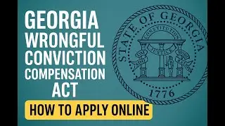 Step-by-Step Guide: Georgia Wrongful Conviction Compensation Application