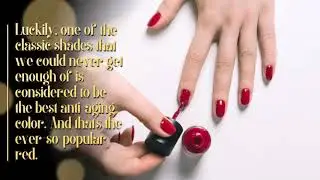 Nail Polish Colors That Will Make Your Hands Look Younger Instantly