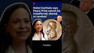 Nobel Institute rejects the offer to give Peace Prize to Trump 诺贝尔委员会不同意委内瑞拉反对派领袖把和平奖转给川普