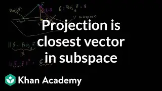 Projection is closest vector in subspace | Linear Algebra | Khan Academy