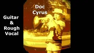 EVIL WAYS ( Clarence Henry) ROUGH VOCAL INTO PHONE: DOC CYRUS
