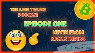 Apex Trades Podcast - Episode 1 - Kevin