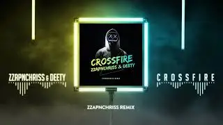 Zzapnchriss, Deety - Crossfire (Zzapnchriss remix)