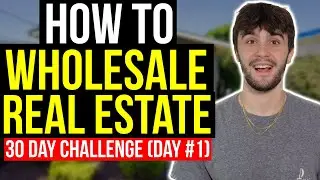 30 Day Wholesaling Challenge [Day #1] | How to Wholesaling Real Estate?