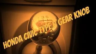 How to Refurb and Fit UK CIVIC 8th Gen Type R GEAR KNOB.