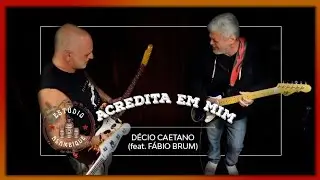 D&Eacute;CIO CAETANO - ACREDITA EM MIM (feat. F&Aacute;BIO BRUM)