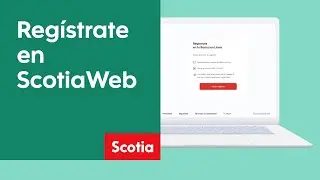 Reg&iacute;strate a tu Banca en L&iacute;nea en cuesti&oacute;n de minutos | Scotiabank M&eacute;xico