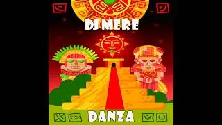 DJ MERE  - DANZA (PREHISPANIC DRUMS)