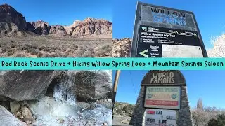 Red Rock Canyon Scenic Drive + Hiking Willow Spring Loop + Mountain Springs Saloon