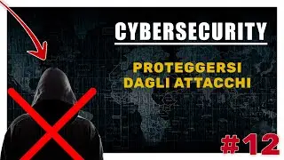 COME PROTEGGERSI DAGLI ATTACCHI - Cybersecurity #12 | Vita Da Founder