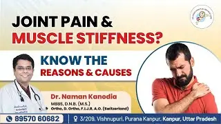 Joint & Muscle Stiffness in Winters? | Causes, Pain Relief & Tips | Dr Naman Kanodia