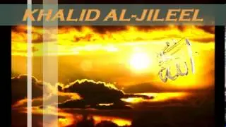 NEW!! VERY EMOTIONAL RECITAITON BY KHALID AL-JILEEL