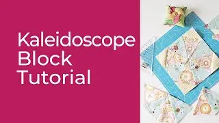 Kaleidoscope Block Tutorial