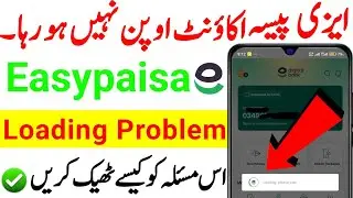 Easypaisa Login Problem | Easypaisa App Not Opening Problem Solution