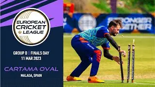 🔴European Cricket League 2023 | Group D, Finals Day | Cartama Oval, Malaga, Spain | T10 Live Cricket
