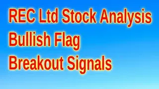 REC Ltd Stock Analysis: Bullish Flag Breakout Signals | July 2024