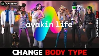 How to Change Your Body Type in Avakin Life (Full 2025 Guide)?