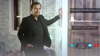 Umarjon Mahkamboyev - Qalbni qizil gulxani |  Умаржон Махкамбоев - Калбни кизил гулхани
