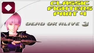 Classic Fighters: Dead or Alive 3 - Part 4