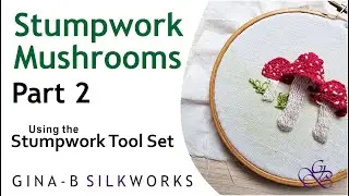 Stumpwork Embroidery - Mushrooms Part 2 / Stems and grasses