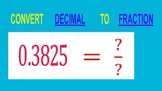 DEZIMALZAHL 0,3825 = ?/? IN BRUCH UMRECHNEN