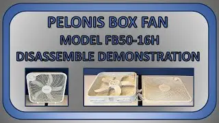 Disassemble Demonstration Pelonis Box Fan Model FB50-16H