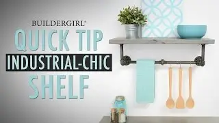 DIY Quick Tip:  How to Build an Industrial Chic Pipe Shelf