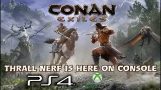 Conan Exiles Thrall Nerf Update PS4 Xbox One