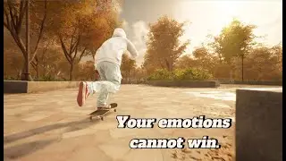 Your emotions cannot win.