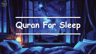 Lofi Quran Recitation for Deep Sleep | Relaxing & stress free study