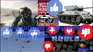 WAR THUNDER IS BEST BETTER THAN ROBLOX NO CHAT