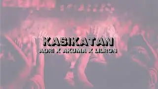 Kasikatan  (Clinxybeats) - Adri x Akuma x Lilron
