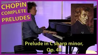 Chopin Prelude in C sharp minor, Op. 45 - Nikolay Khozyainov |Complete Preludes|