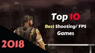 Top 10 Best Android Shooting/ FPS Games Of 2018