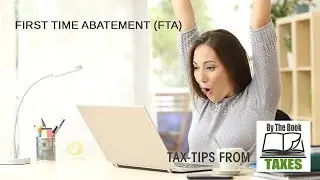 FIRST TIME ABATEMENT (FTA)