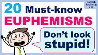 Don't look STUPID!  20 Euphemisms you MUST know in English