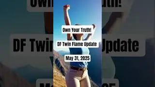 Own Your Truth! Divine Feminine Twin Flame Update | May 31, 2025
