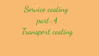 Service costing  // part-4// transport costing // 👹👹👹