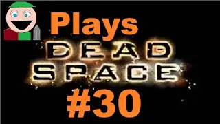 Let's Play Dead Space Trilogy - Dead Space - Episode 30 - Hive Mind