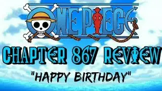 One Piece Chapter 867 Review: 