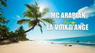 MC Arabian feat Titit la voix d'ange - Fuego